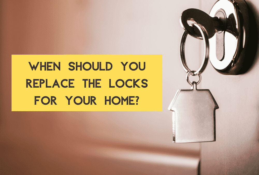 When Should You Replace The Locks For Your Home?